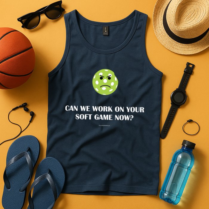 Pickleball Can We Work On Your Soft Game Now Tank Top