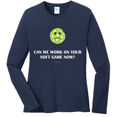 Pickleball Can We Work On Your Soft Game Now Ladies Long Sleeve Shirt