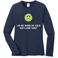 Pickleball Can We Work On Your Soft Game Now Ladies Long Sleeve Shirt