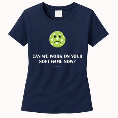 Pickleball Can We Work On Your Soft Game Now Womens T-Shirt