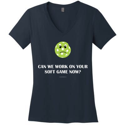 Pickleball Can We Work On Your Soft Game Now Women's V-Neck T-Shirt
