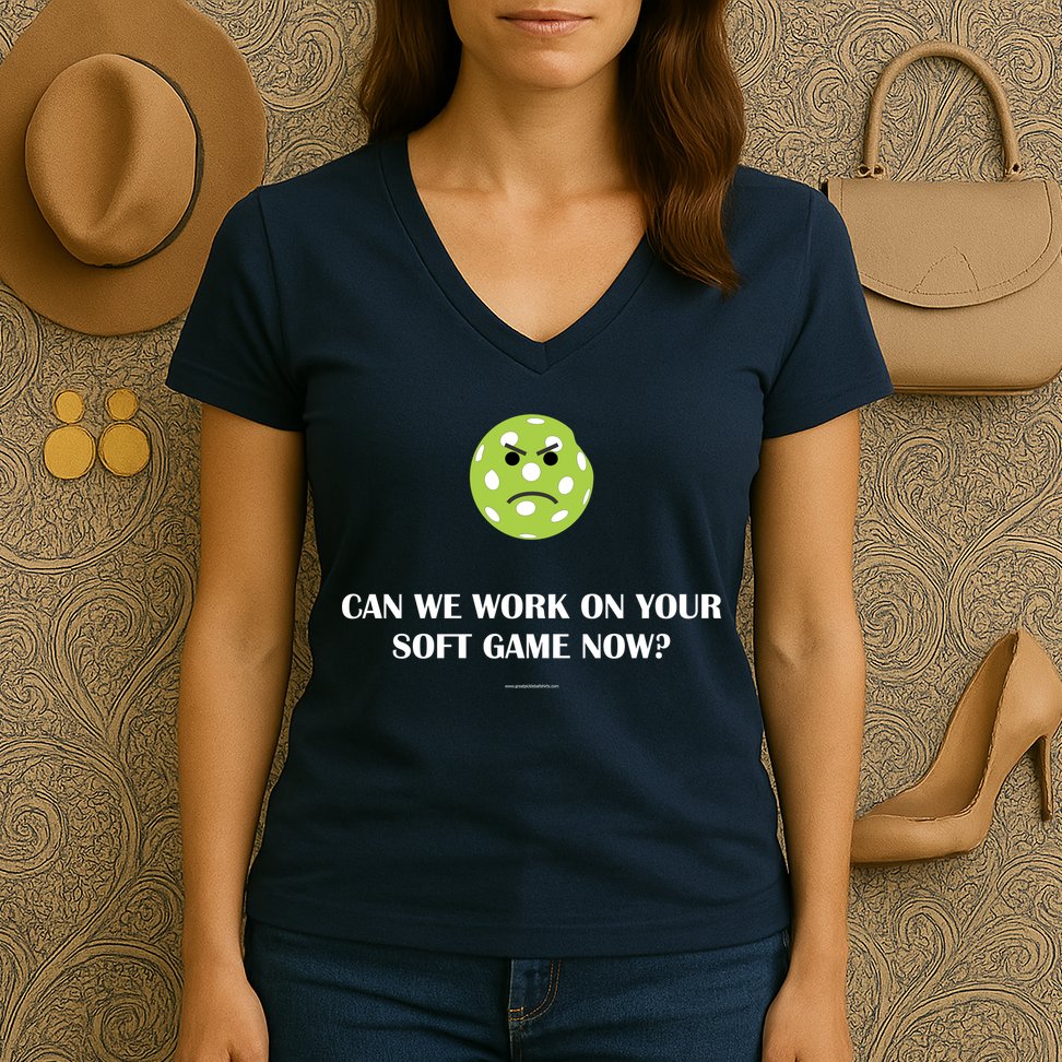 Pickleball Can We Work On Your Soft Game Now Women's V-Neck T-Shirt