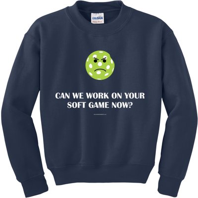Pickleball Can We Work On Your Soft Game Now Kids Sweatshirt