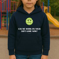 Pickleball Can We Work On Your Soft Game Now Kids Hoodie