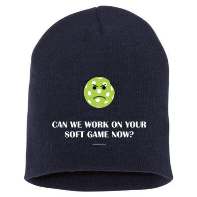 Pickleball Can We Work On Your Soft Game Now Short Acrylic Beanie
