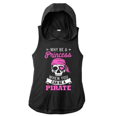 Pirate Costume Why Be A Princess When You Can Be A Pirate Ladies PosiCharge Tri-Blend Wicking Draft Hoodie Tank