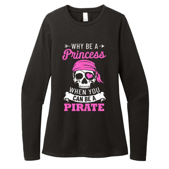 Pirate Costume Why Be A Princess When You Can Be A Pirate Womens CVC Long Sleeve Shirt