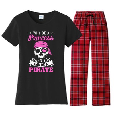 Pirate Costume Why Be A Princess When You Can Be A Pirate Women's Flannel Pajama Set