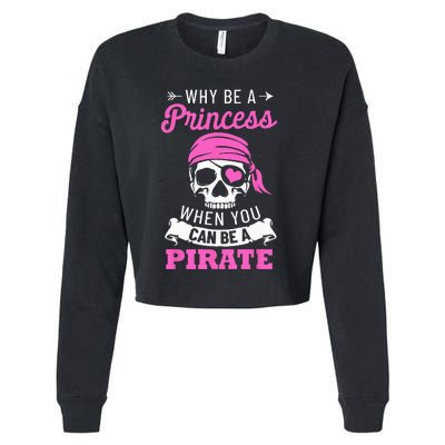 Pirate Costume Why Be A Princess When You Can Be A Pirate Cropped Pullover Crew