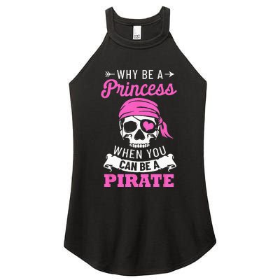 Pirate Costume Why Be A Princess When You Can Be A Pirate Women's Perfect Tri Rocker Tank