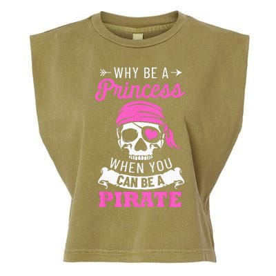 Pirate Costume Why Be A Princess When You Can Be A Pirate Garment-Dyed Women's Muscle Tee