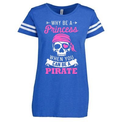 Pirate Costume Why Be A Princess When You Can Be A Pirate Enza Ladies Jersey Football T-Shirt