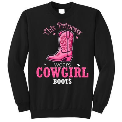 Princess Cowgirl Wears Western Cowboy Boots Farm Tall Sweatshirt