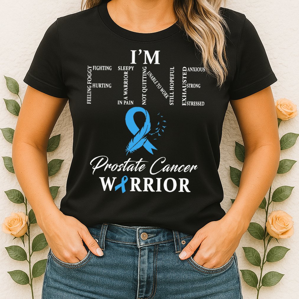 Prostate Cancer Warrior Im Fine Womens T-Shirt