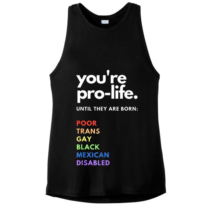 Pro Choice You're ProLife Until They Are Born Ladies PosiCharge Tri-Blend Wicking Tank