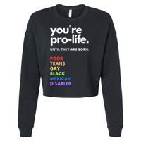 Pro Choice You're ProLife Until They Are Born Cropped Pullover Crew