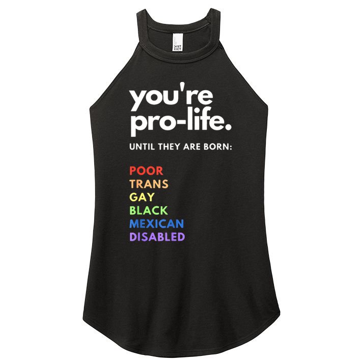 Pro Choice You're ProLife Until They Are Born Women's Perfect Tri Rocker Tank