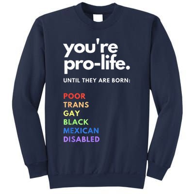 Pro Choice You're ProLife Until They Are Born Sweatshirt
