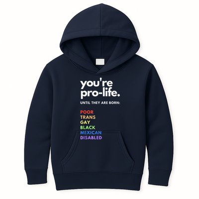 Pro Choice You're ProLife Until They Are Born Kids Hoodie