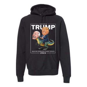 Presidential Debates 2024 Trump Riding Dinosaur F Joe Biden Premium Hoodie