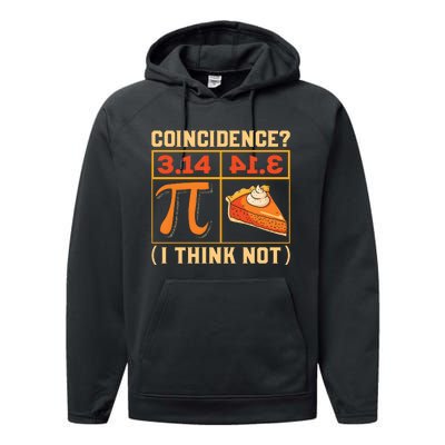 Pi Day 3 14 Pie Coincidence I Think Not Performance Fleece Hoodie