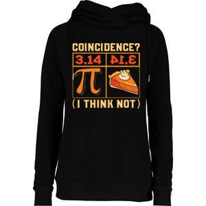 Pi Day 3 14 Pie Coincidence I Think Not Womens Funnel Neck Pullover Hood