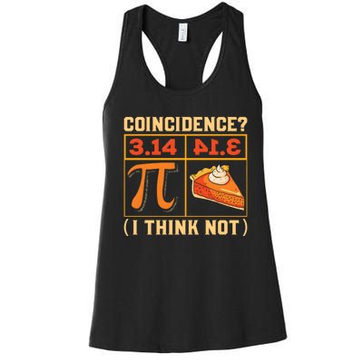 Pi Day 3 14 Pie Coincidence I Think Not Women's Racerback Tank