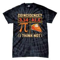 Pi Day 3 14 Pie Coincidence I Think Not Tie-Dye T-Shirt