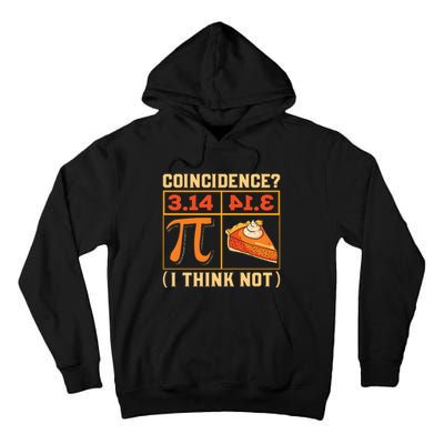 Pi Day 3 14 Pie Coincidence I Think Not Tall Hoodie