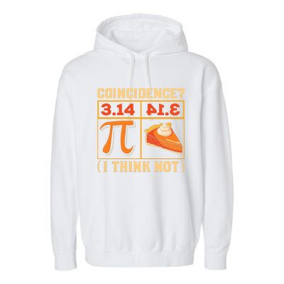 Pi Day 3 14 Pie Coincidence I Think Not Garment-Dyed Fleece Hoodie