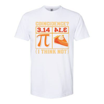 Pi Day 3 14 Pie Coincidence I Think Not Softstyle CVC T-Shirt