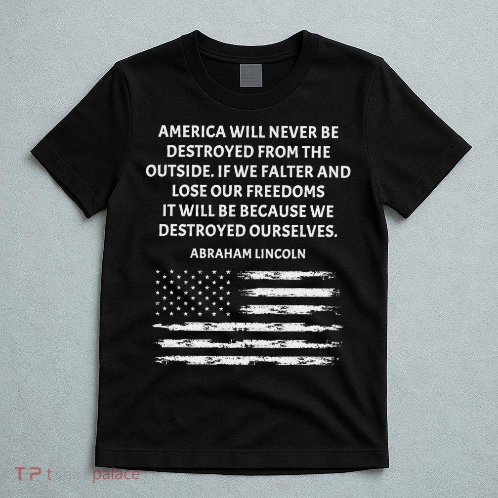 Pro Democracy Abraham Lincoln Quote Stand Up For Freedom T-Shirt
