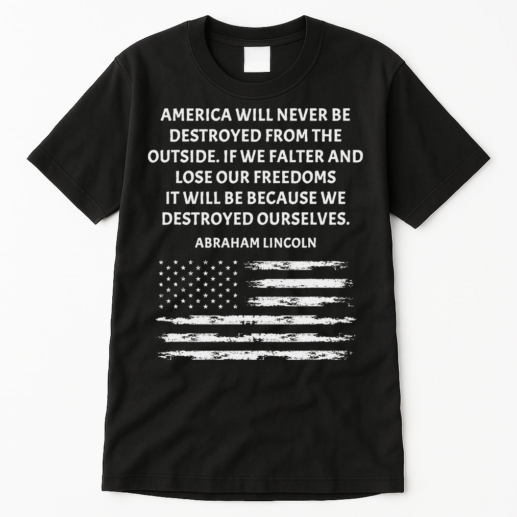 Pro Democracy Abraham Lincoln Quote Stand Up For Freedom Tall T-Shirt