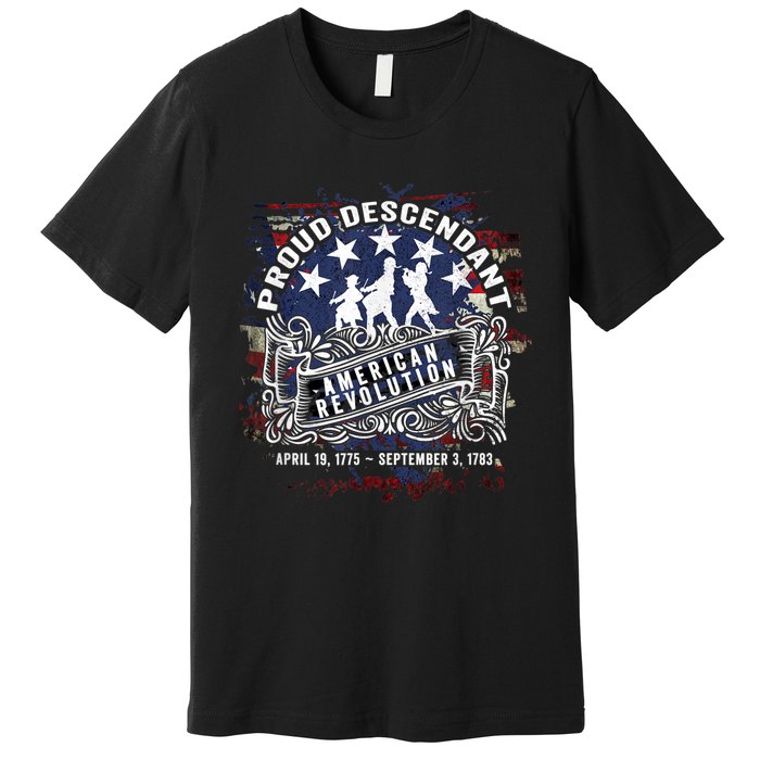 Proud Descendant American Revolution Fife And Drum Novelty Premium T-Shirt