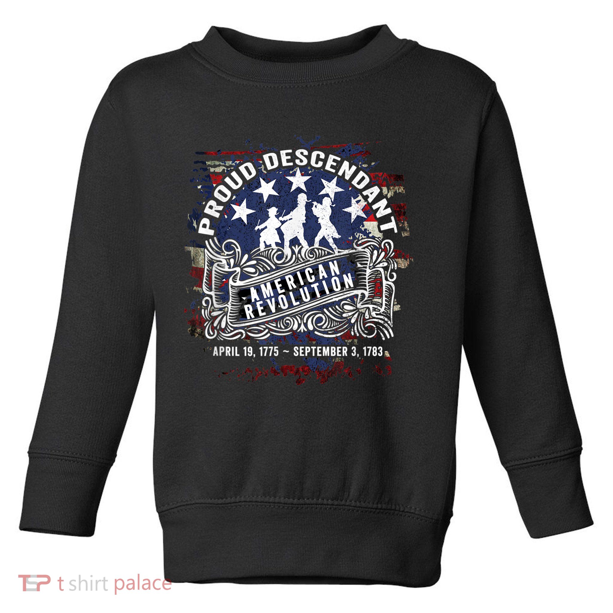 Proud Descendant American Revolution Fife And Drum Novelty Toddler Sweatshirt