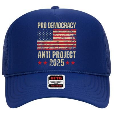 Pro Democracy Anti Project 2025 Stop Project 2025 Anti Trump High Crown Mesh Back Trucker Hat