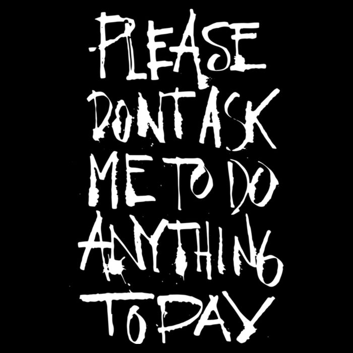 Please DonT Ask Me To Do Anything Today Funny Lazy Button