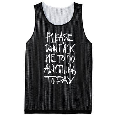 Please DonT Ask Me To Do Anything Today Funny Lazy Mesh Reversible Basketball Jersey Tank