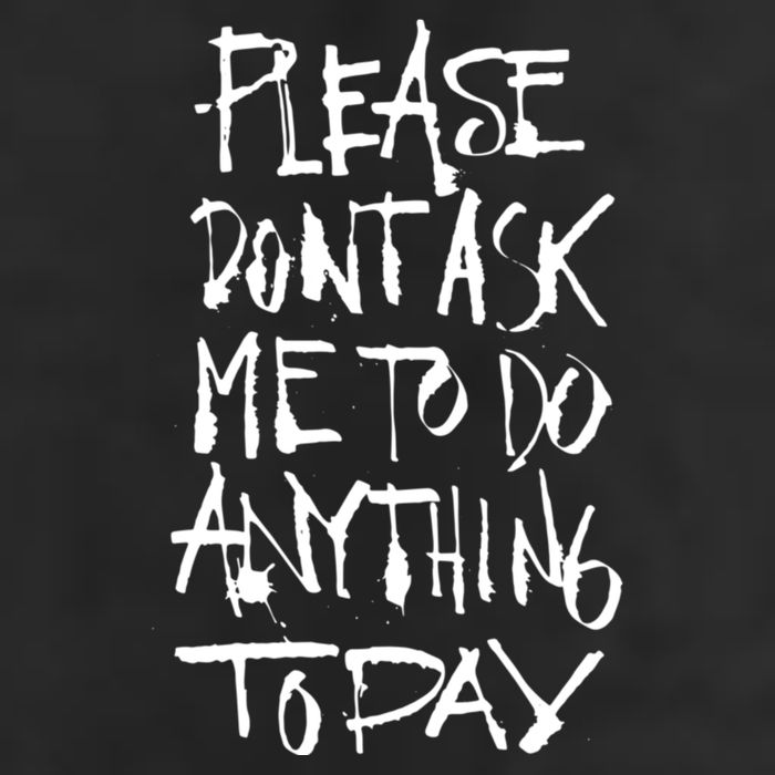 Please DonT Ask Me To Do Anything Today Funny Lazy Trucker Hat