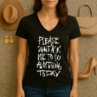 Please DonT Ask Me To Do Anything Today Funny Lazy Women's V-Neck T-Shirt