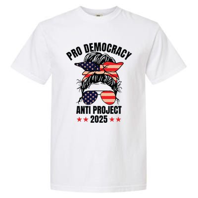 Pro Democracy Anti Project 2025 Stop Project 2025 Messy Bun Garment-Dyed Heavyweight T-Shirt