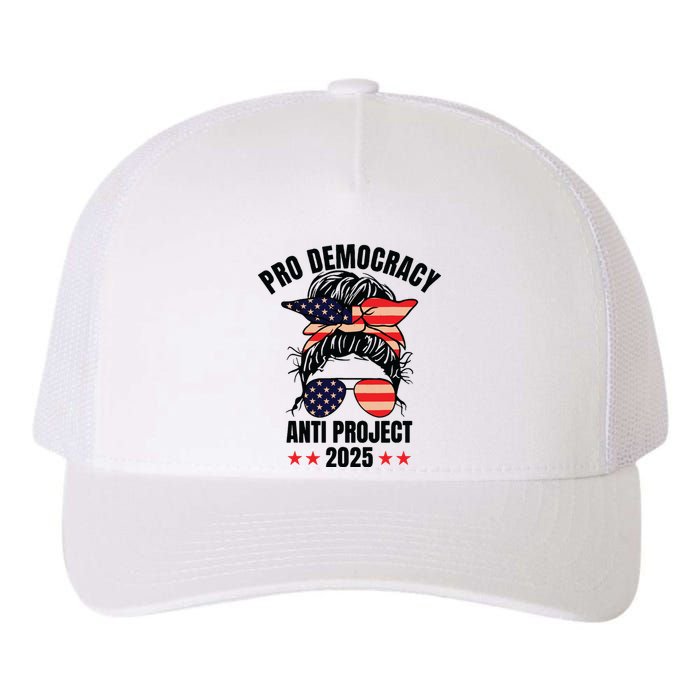 Pro Democracy Anti Project 2025 Stop Project 2025 Messy Bun Yupoong Adult 5-Panel Trucker Hat