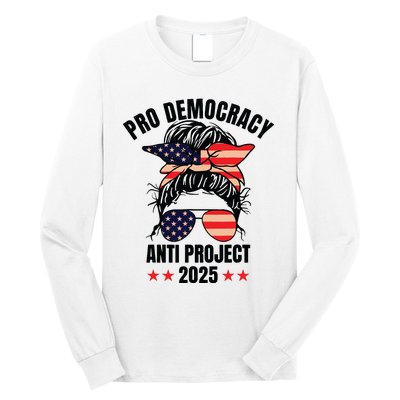 Pro Democracy Anti Project 2025 Stop Project 2025 Messy Bun Long Sleeve Shirt