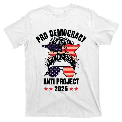 Pro Democracy Anti Project 2025 Stop Project 2025 Messy Bun T-Shirt