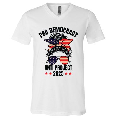 Pro Democracy Anti Project 2025 Stop Project 2025 Messy Bun V-Neck T-Shirt