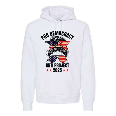 Pro Democracy Anti Project 2025 Stop Project 2025 Messy Bun Premium Hoodie