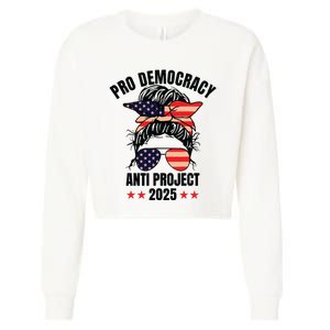 Pro Democracy Anti Project 2025 Stop Project 2025 Messy Bun Cropped Pullover Crew