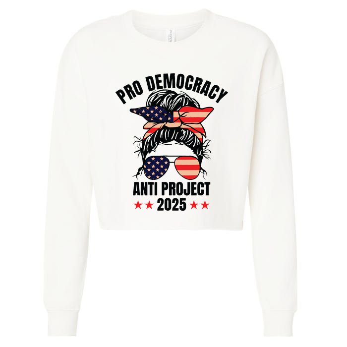 Pro Democracy Anti Project 2025 Stop Project 2025 Messy Bun Cropped Pullover Crew