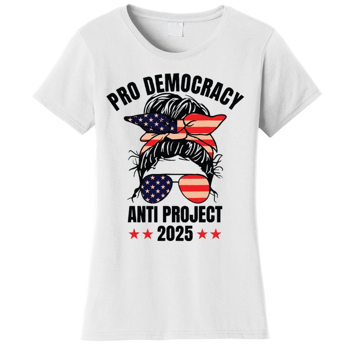 Pro Democracy Anti Project 2025 Stop Project 2025 Messy Bun Women's T-Shirt