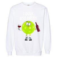 Pickleball Dink And Drink Garment-Dyed Sweatshirt